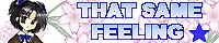 THAT SAME FEELING ★